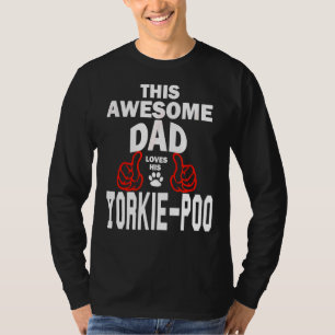 Manar Yorkie Poo Pappa Hund älskare Pudel + Yorksh T Shirt