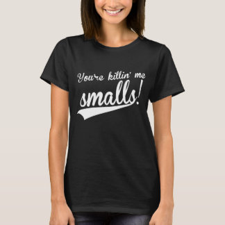 Manar You_re som dödar mig rolig baseballfilm för T Shirt
