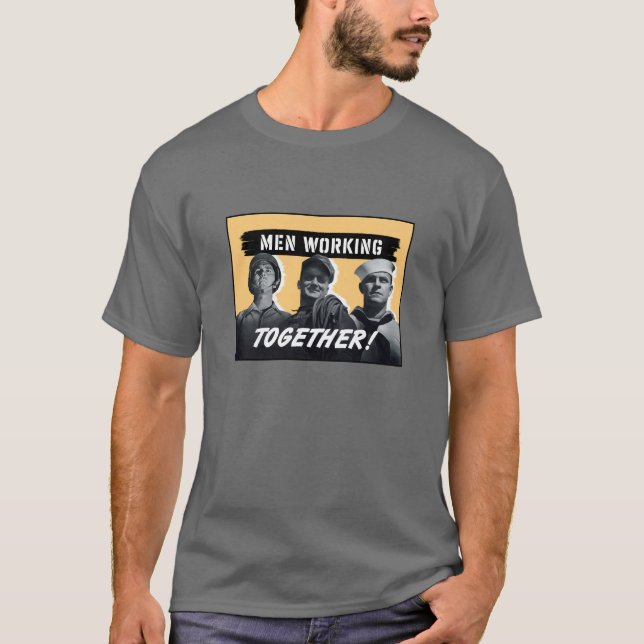 Manararbete tillsammans! Affisch WW2 Tee Shirt (Framsida)