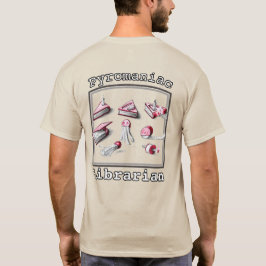 Manar's Front and Back Prated Pyromaniac Librarian T Shirt