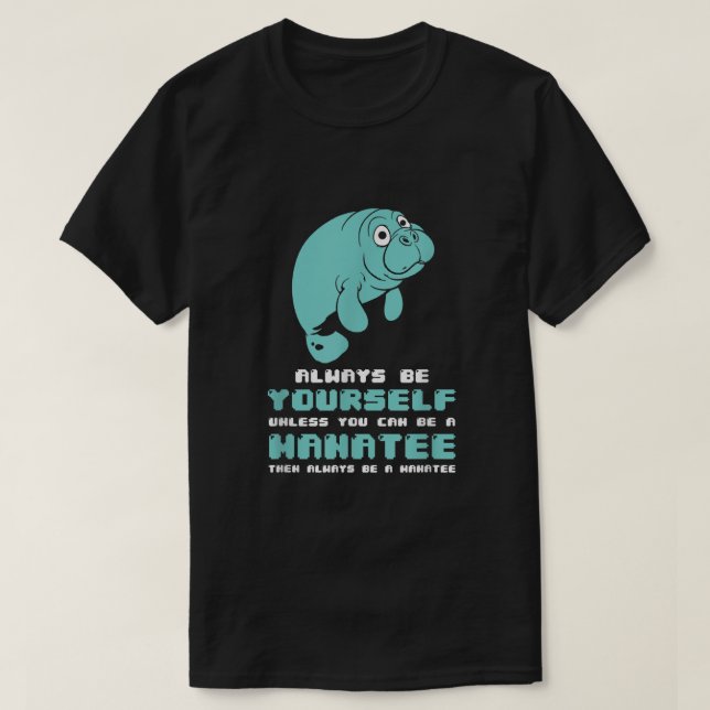 Manatea ska alltid vara dig själv om du inte kan v t shirt (Design framsida)
