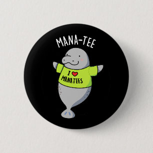 Manatee Funny Animal Pun Mörk BG Knapp