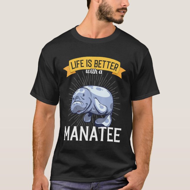 Manatee Life är bättre med en Manatee T Shirt (Framsida)