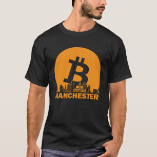 Manchester Bitcoin Maximalist Bitcoin Manchester T Shirt