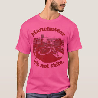 Manchester Dess Not Shite T Shirt