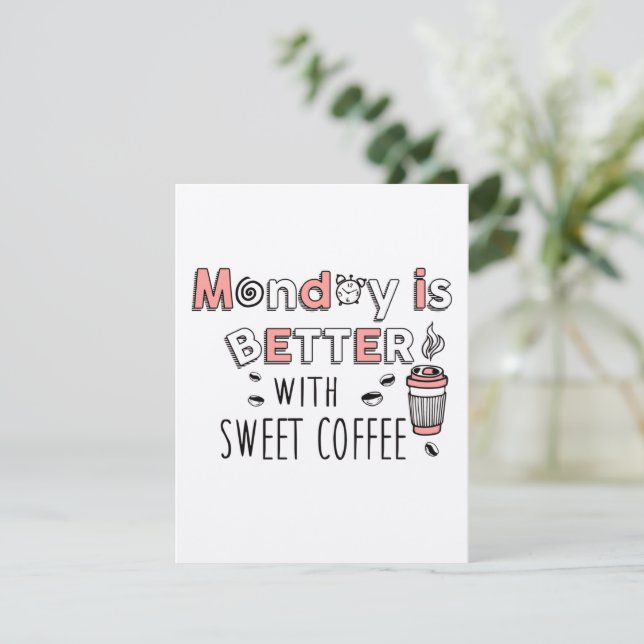 Måndag är bättre med sötkaffe (Stående Fram)