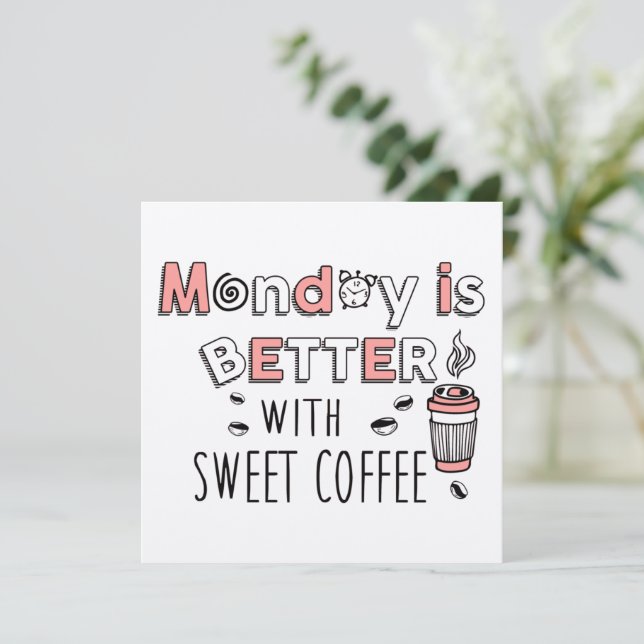 Måndag är bättre med sötkaffe kort (Stående Fram)