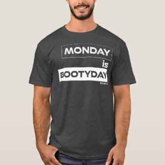 Måndag är BootydayButt måndagGym Motivation Fitnes T Shirt