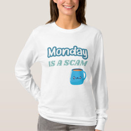 Måndag är en scam-fernissa Adulting T Shirt