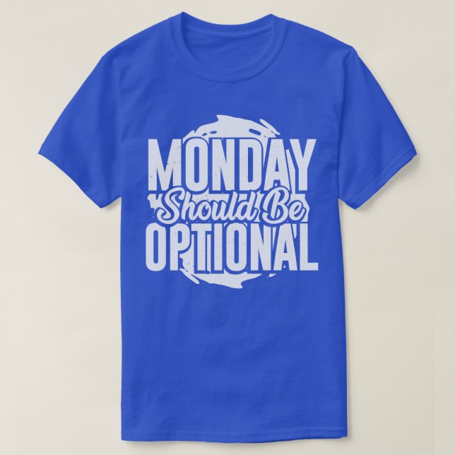 Måndag bör vara valfri t shirt (Design framsida)