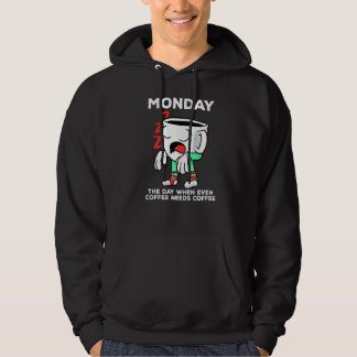 Måndag den dag då även kaffe behöver kaffe hoodie
