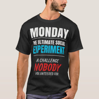 Måndag. Det ultimata sociala experimentet. T Shirt