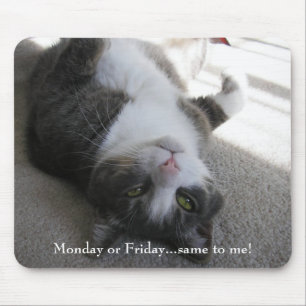 Måndag eller fredag… samma till mig! (mousepad) musmatta