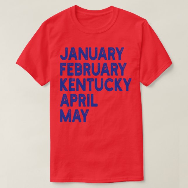 Måndag februari kentucky april kan TShirt 1 T Shirt (Design framsida)