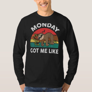 Måndag Har mig som Lazy Sloth T Shirt
