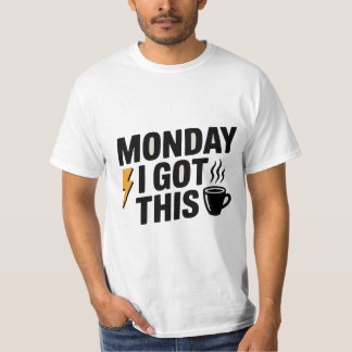 Måndag I Har Detta | Kaffe och motivation T-Shirt