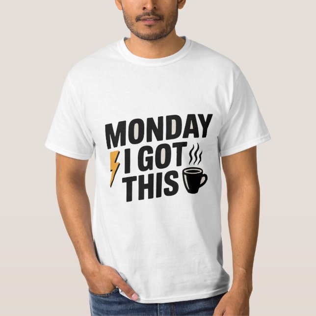 Måndag I Har Detta | Kaffe och motivation T-Shirt (Framsida)