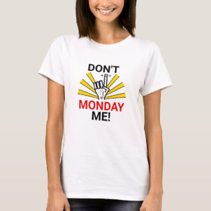 Måndag: "Måndag inte jag!" v1 T-Shirt