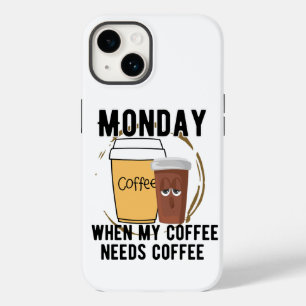 Måndag, när mitt kaffe behöver kaffe.w