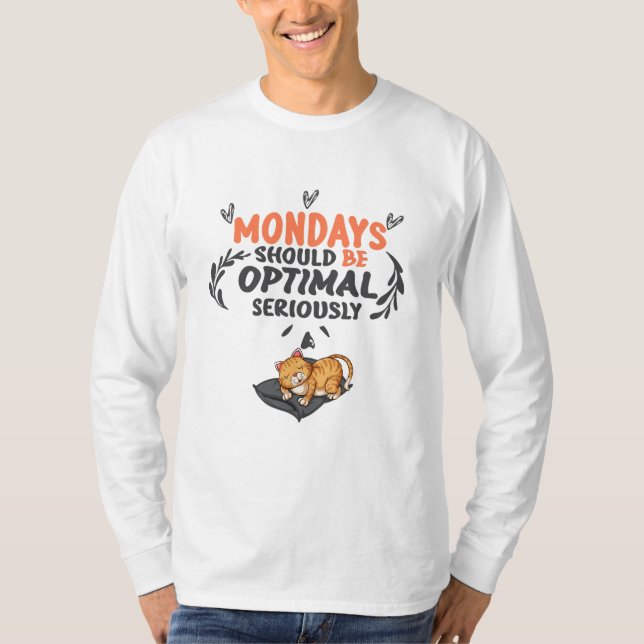 Måndagar bör vara optimala på allvar t shirt (Framsida)