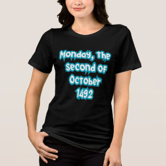 Måndagen den andra oktober 1492 t shirt