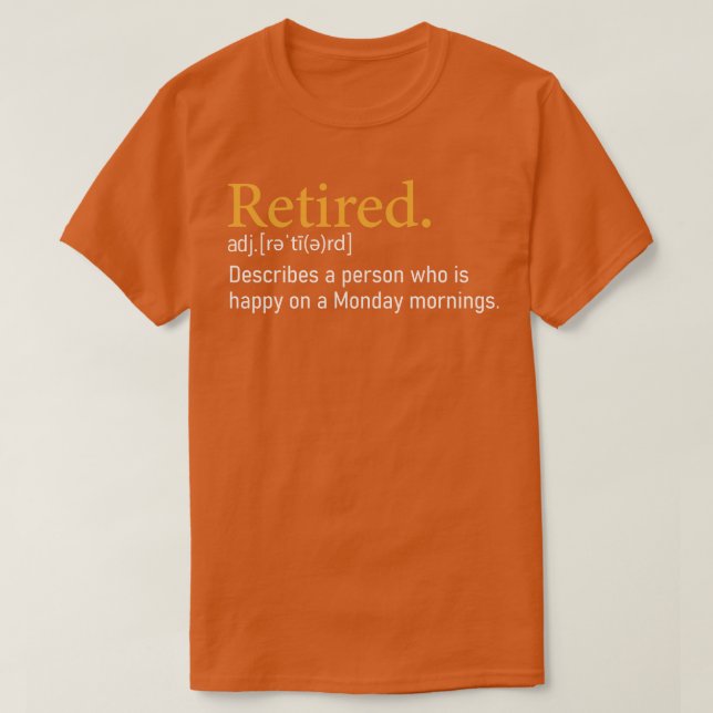 Måndagsdefinition i kärlek efter pensionering t shirt (Design framsida)