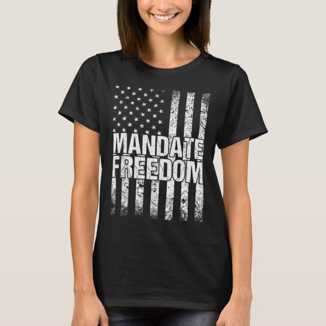 Mandate Freedom American Flag Support Medical Free T Shirt (Framsida)