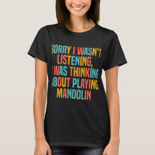 Mandolin Älskare tänker på att spela upp Mandolin T Shirt