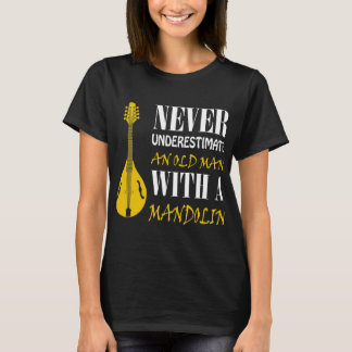 Mandolin Älskare underskattar aldrig en gammal man T Shirt