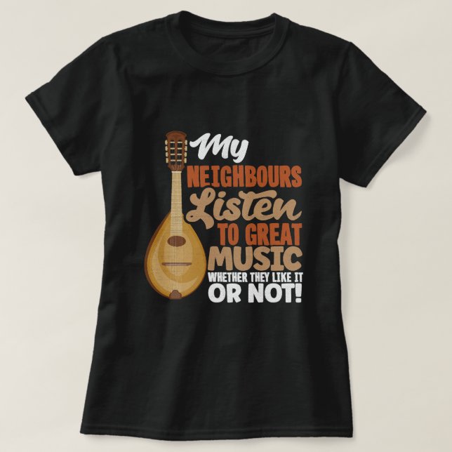 Mandolin Mandolinist mina grannar lyssnar på Under T Shirt (Design framsida)