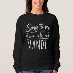 MANDY FÖR KVINNOR Sjung för mig och kalla mig Mand T Shirt