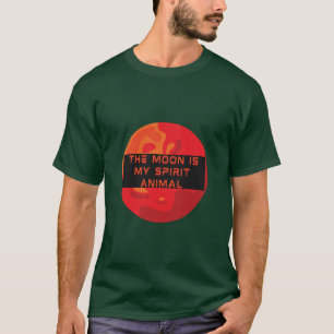 Måne är mitt andliga djur - Space Älskare T-Shirt