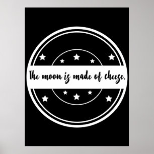 Månen är gjord av ost Rolig citatdesign Poster