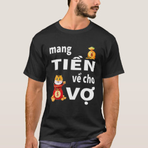 Mang Tien Ve Cho Vo Dekoration Tet 2022 Vietnam T Shirt