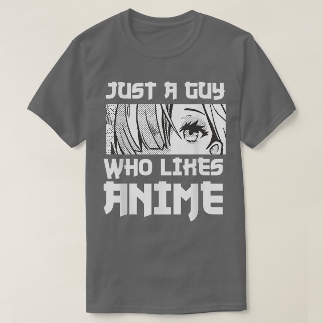 Manga Japan Culture Just A Guy Who Likes Anime  T Shirt (Design framsida)