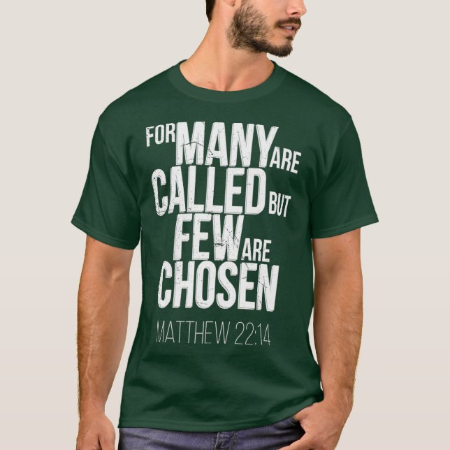 Många kallas Few är Chosen Christian Bible T Shirt (Framsida)