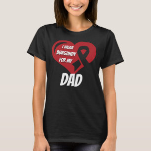 Många Myeloma I Bära Burgundy för min Pappa T Shirt