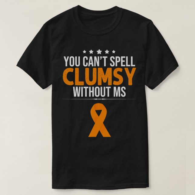 Många Sclerosis Awareness Clumsy utan MS Awa T Shirt (Design framsida)