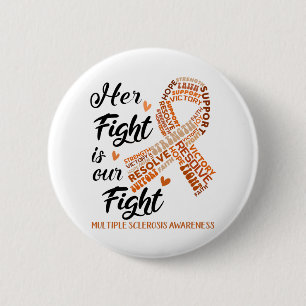 Många Sclerosis Awareness Hennes kamp är vår kamp Knapp