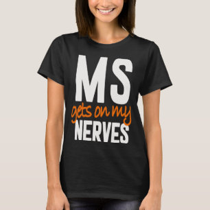 Många Sclerosis Awareness Warrior - Gets T Shirt