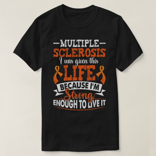 Många Sclerosis Life Strong nog MS Awareness T Shirt (Design framsida)