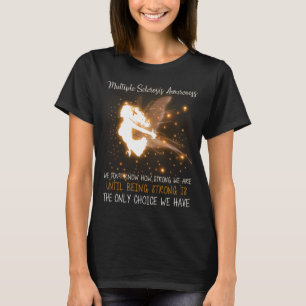 Många Sclerosis Vi vet inte hur stark Angel är T Shirt