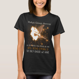 Många Sclerosis Vi vet inte hur stark Angel är T Shirt