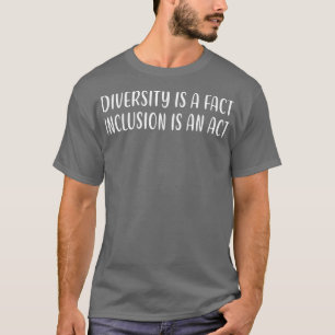 Mångfald är ett faktum som innebär att man tar med t shirt