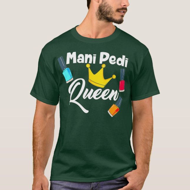 Mani Pedi Queen nagel tech T Shirt (Framsida)