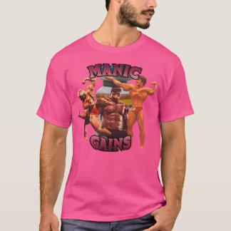 Manic Gains T Shirt