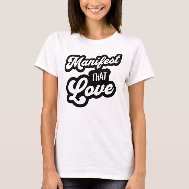 Manifest That Love Tee | Script Typografi T-Shirt (Framsida)