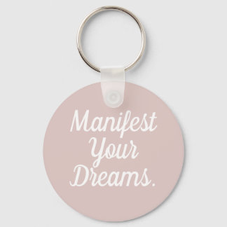 Manifest Your Dreams Keychain Nyckelring