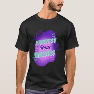 Manifestera dina drömmar - Attraktion T-Shirts lag