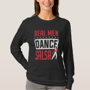 Manlig Salsa Dansare Riktiga Män Dansar Salsa Dans T Shirt